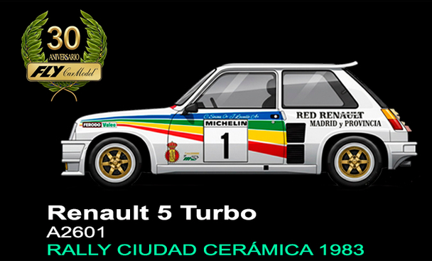 Fly A2601 - PRE-ORDER NOW! - Renault 5 GT Turbo - Sainz #1 - '83 Rally Ciudad Ceramica Winner